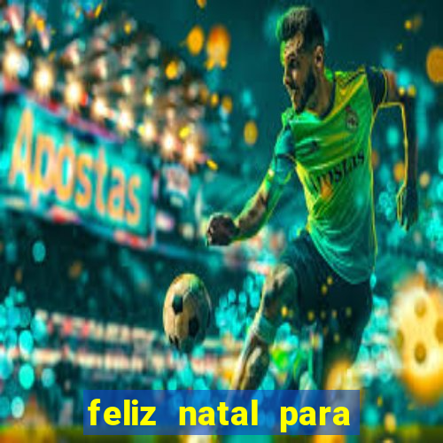 feliz natal para imprimir molde